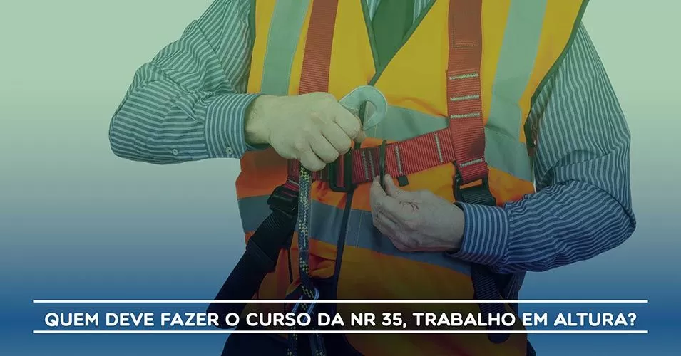 Curso de NR35 para trabalho em altura: quem deve fazer?