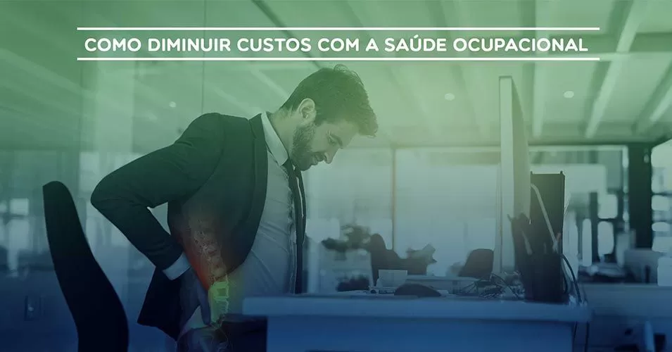 Como diminuir os custos com a saúde ocupacional?